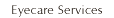 Eyecare Services