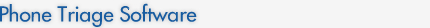 Phone Triage Software